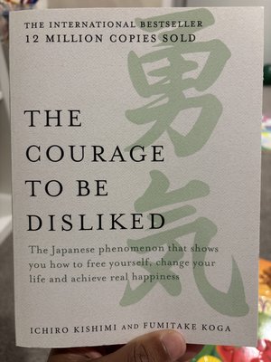 The Courage To Be Disliked
